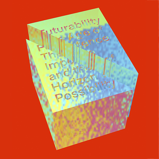 brightly colored computer-generated cube on a bright red background. The cube is split diagonally from the upper left corner to the lower right. The top of the cube reads 'Futurability/The Age of/Impotence/and the/Horizon of/Possibility'