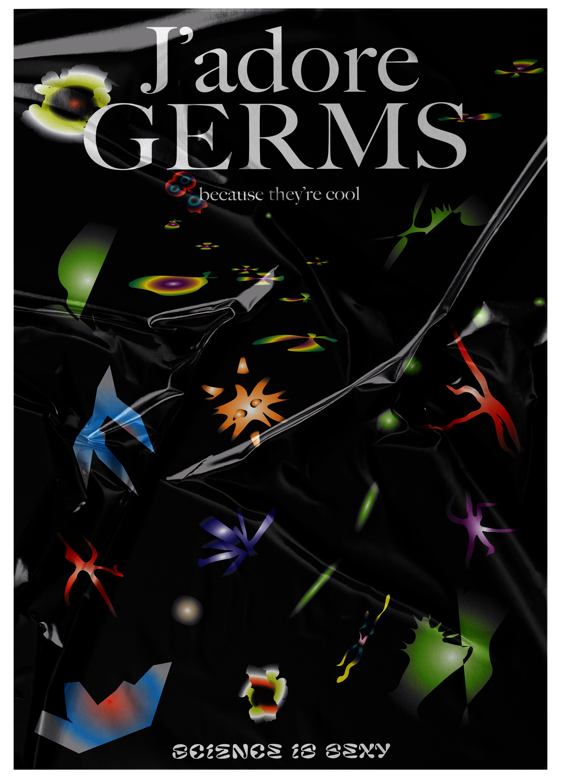Poster design with the text 'J'adore GERMS because they're cool' and 'Science is Sexy'