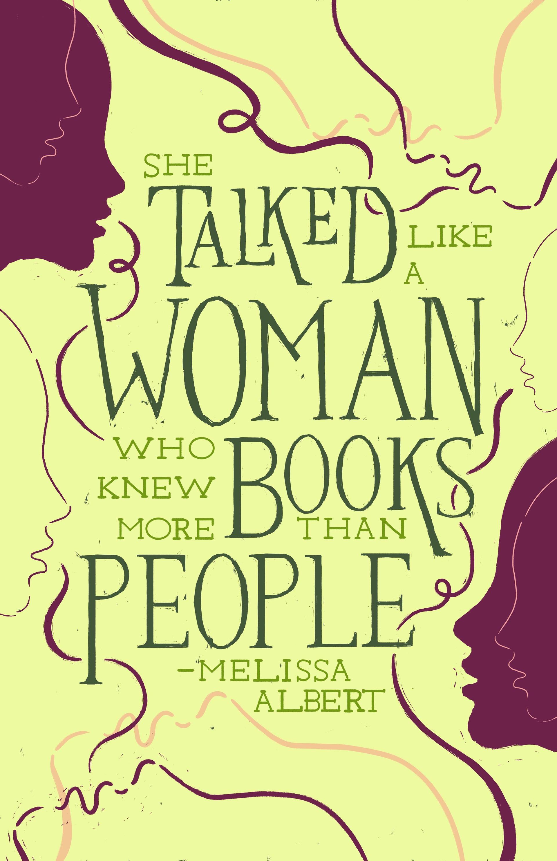 Illutrated typography of the quote 'She talked like a woman who knew more books than people' -Melissa Albert 