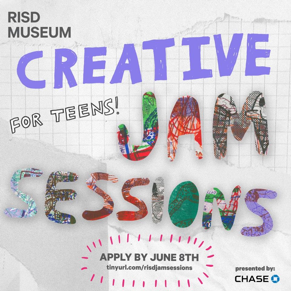 Poster with cut-out letters. Text says: “RISD Museum. Creative jam sessions. For teens! Apply by June 8th. tinyurl/risdjamsessions. Presented by Chase.”