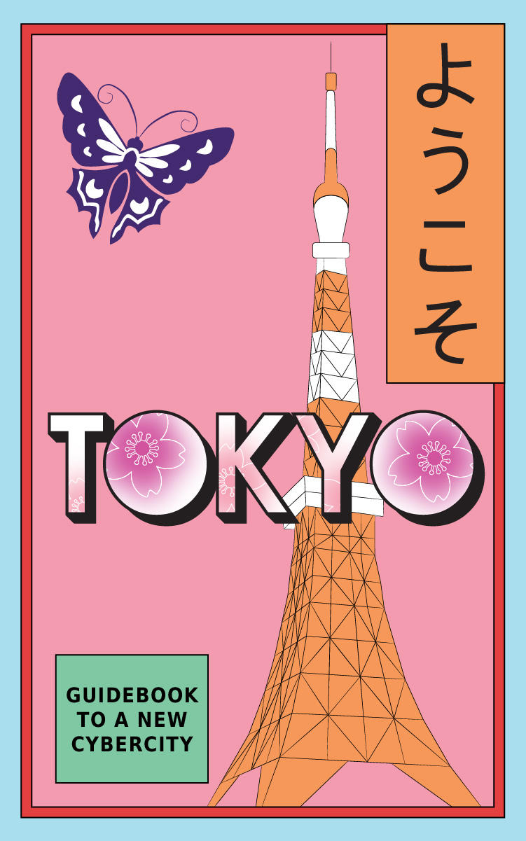 Multi-color guidebook cover with drawing of Tokyo Tower and butterfly, Japanese and English text reading: Youkoso Tokyo: Guidebook to a New Cybercity.