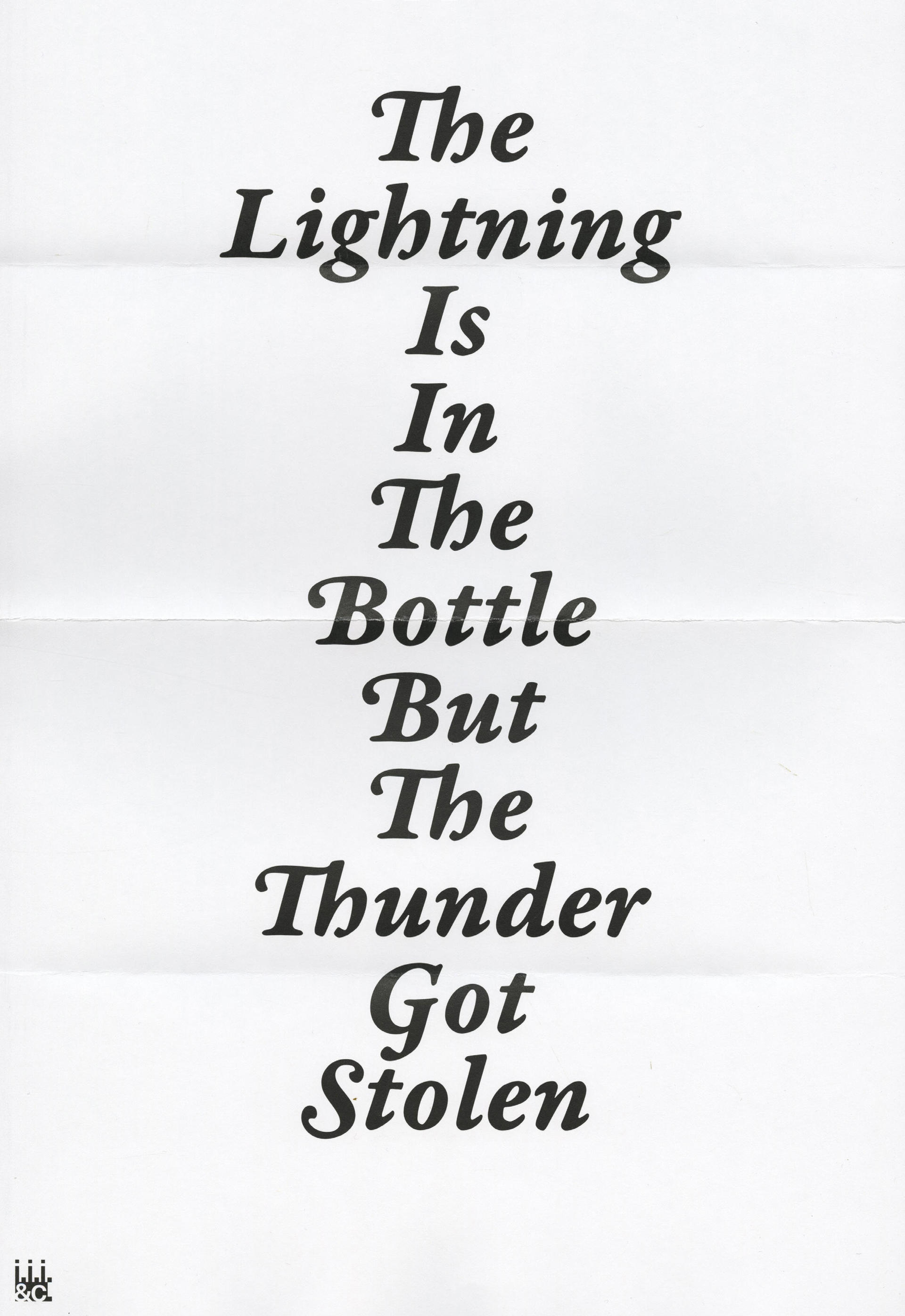 a poster with text that reads “The Lightning Is In The Bottle But The Thunder Got Stolen”