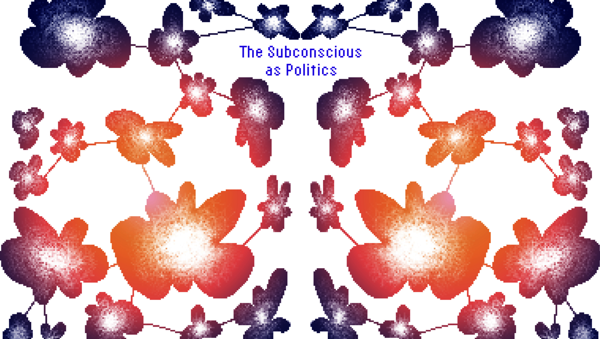 Pixelated flower-shaped nodes connect with each other in a symmetrical pattern. In the midst of them there is the title "The Subconscious as Politics".