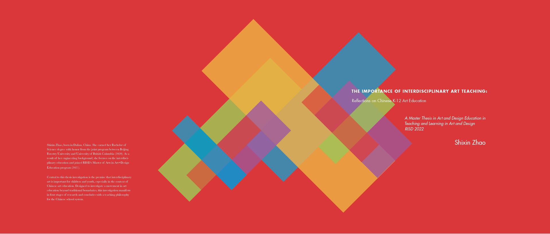 Central to this thesis investigation is the premise that interdisciplinary art is important for children and youth, especially in the context of Chinese art education.