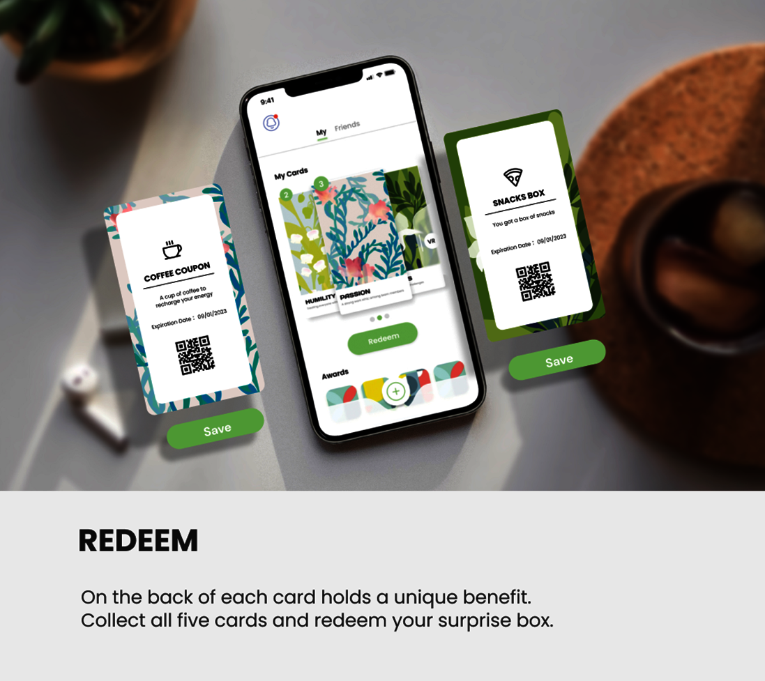 Redeem: On the back of each card holds a unique benefit. Collect all five cards and redeem your surprise box.