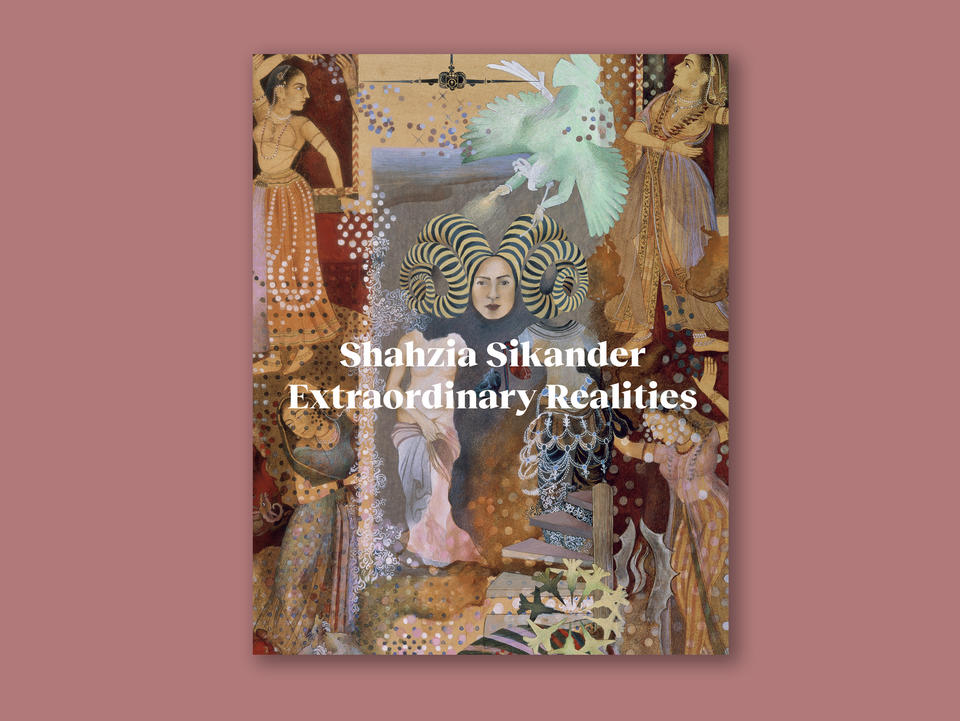 Book cover. White text says, “Shahzia Sikander: Extraordinary Realities.” Background image is a detail including a head with striped ram’s horns and various patterns and female figures. Palette is muted.
