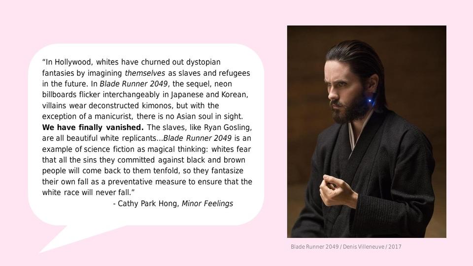 Pink slide deck page with quote from Cathy Park Hong and image of Jared Leto wearing a kimono in Blade Runner 2049.