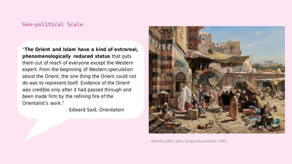 Pink slide deck page with header “Geo-political Scale”, quote from Edward Said, and European painting of a Market in Jaffa.