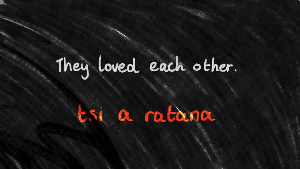 "Black fuzzy background with white English text that reads:  ""They loved each other"". Line below in red text in Sasi: ""tsi a ratana"""