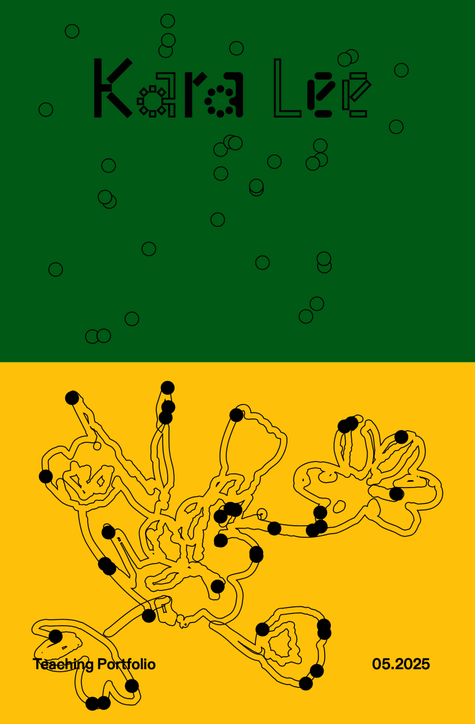 Cover in green and yellow with black circles and abstract flower illustration. Text: "Kara Lee, Teaching Portfolio, 05.2025"